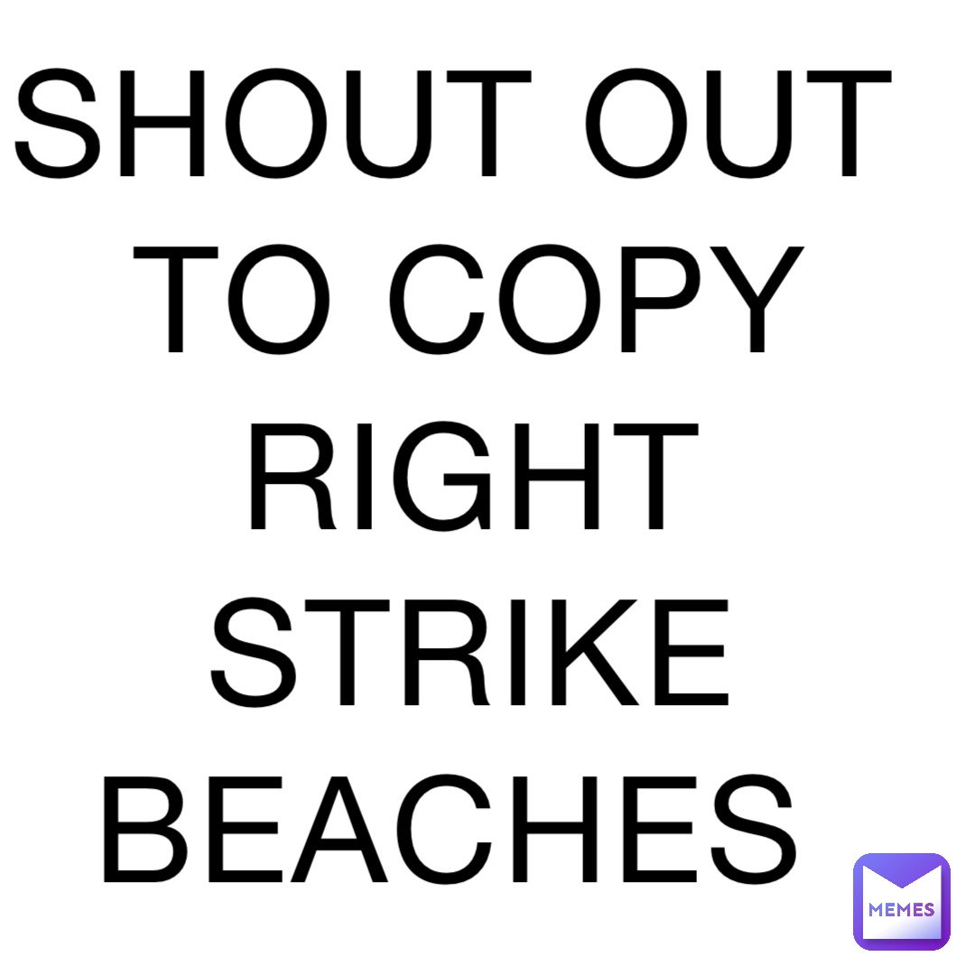 shout-out-to-copy-right-strike-beaches-thankful-skittles-memes