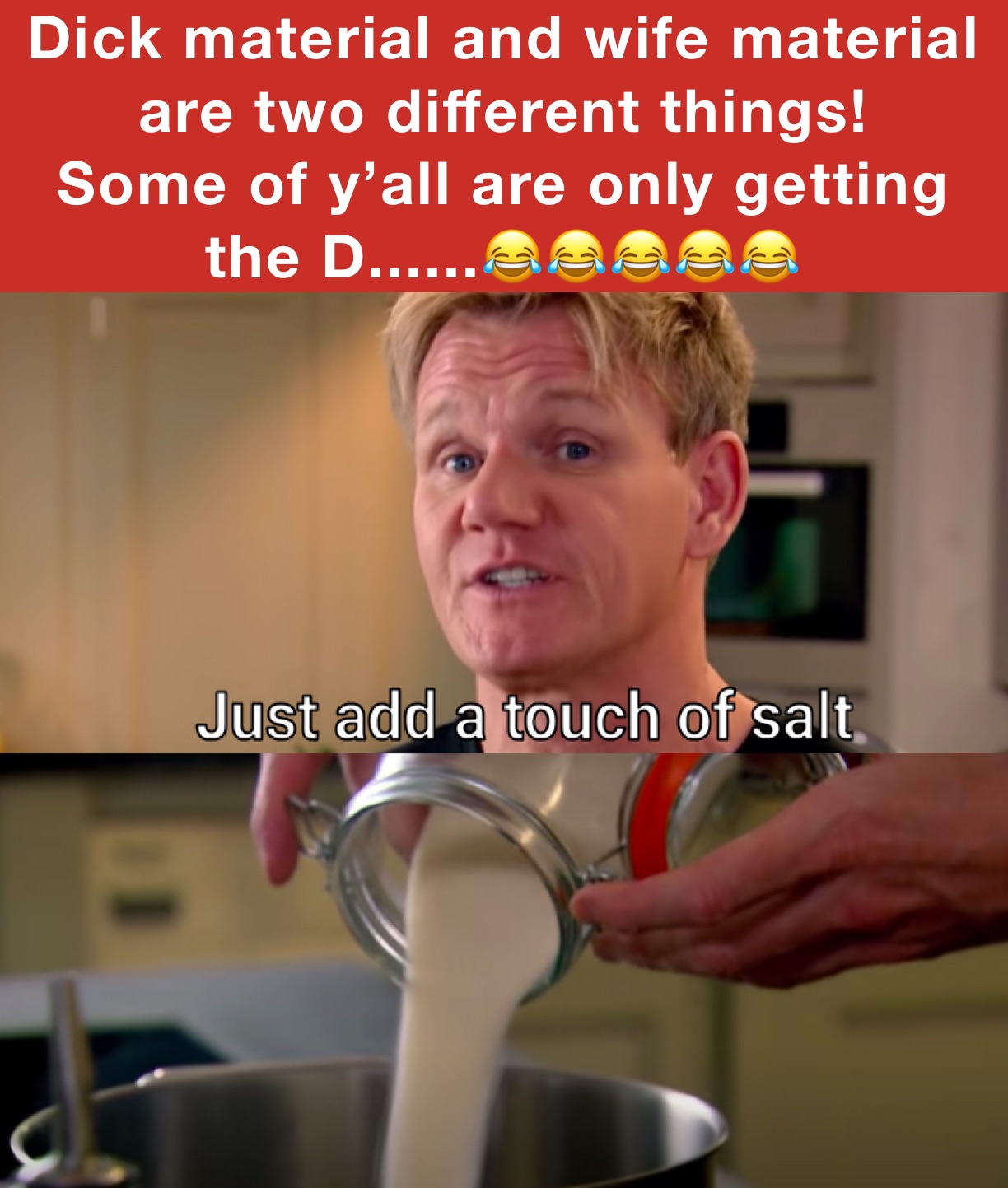 Dick material and wife material are two different things! 
Some of y’all are only getting the D......😂😂😂😂😂