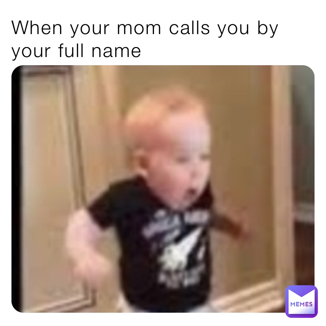 When your mom calls you by your full name | @Olalmeta678 | Memes