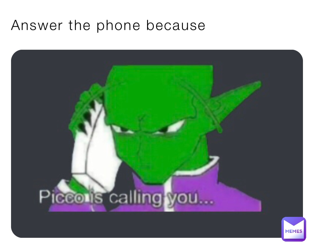 Answer the phone because