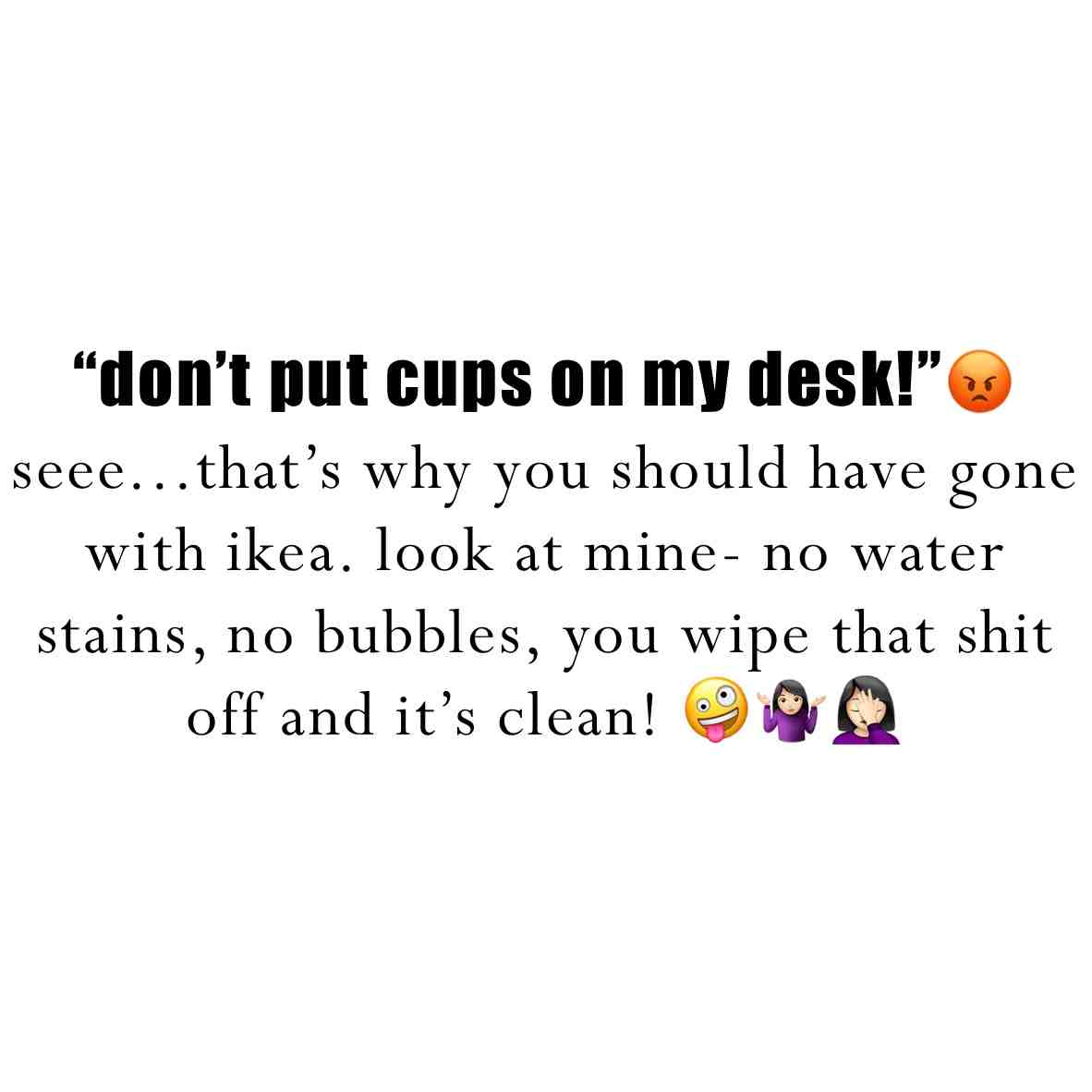 No coaster no stain no problem #LOL #IKEA #annoyyourbf2020
