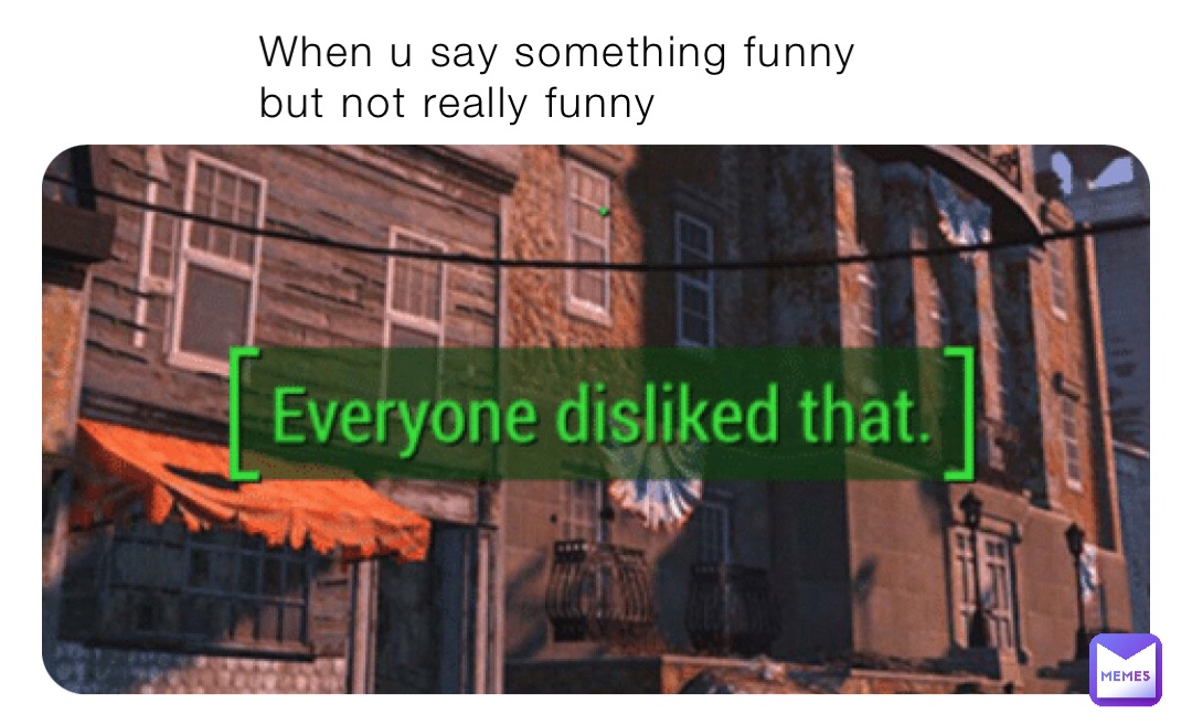 when-u-say-something-funny-but-not-really-funny-twinuzis-memes