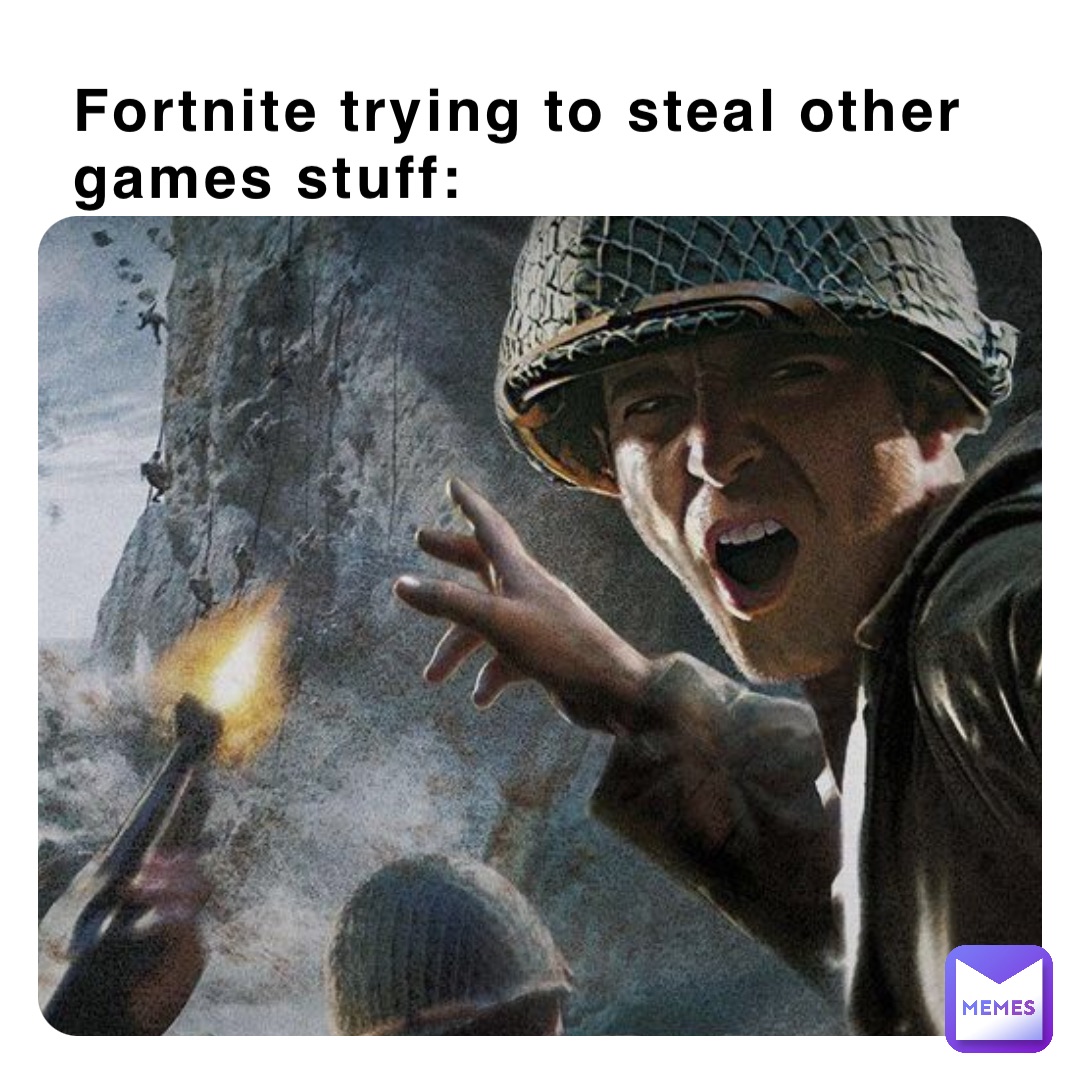 Fortnite trying to steal other games stuff: | @noobysus | Memes