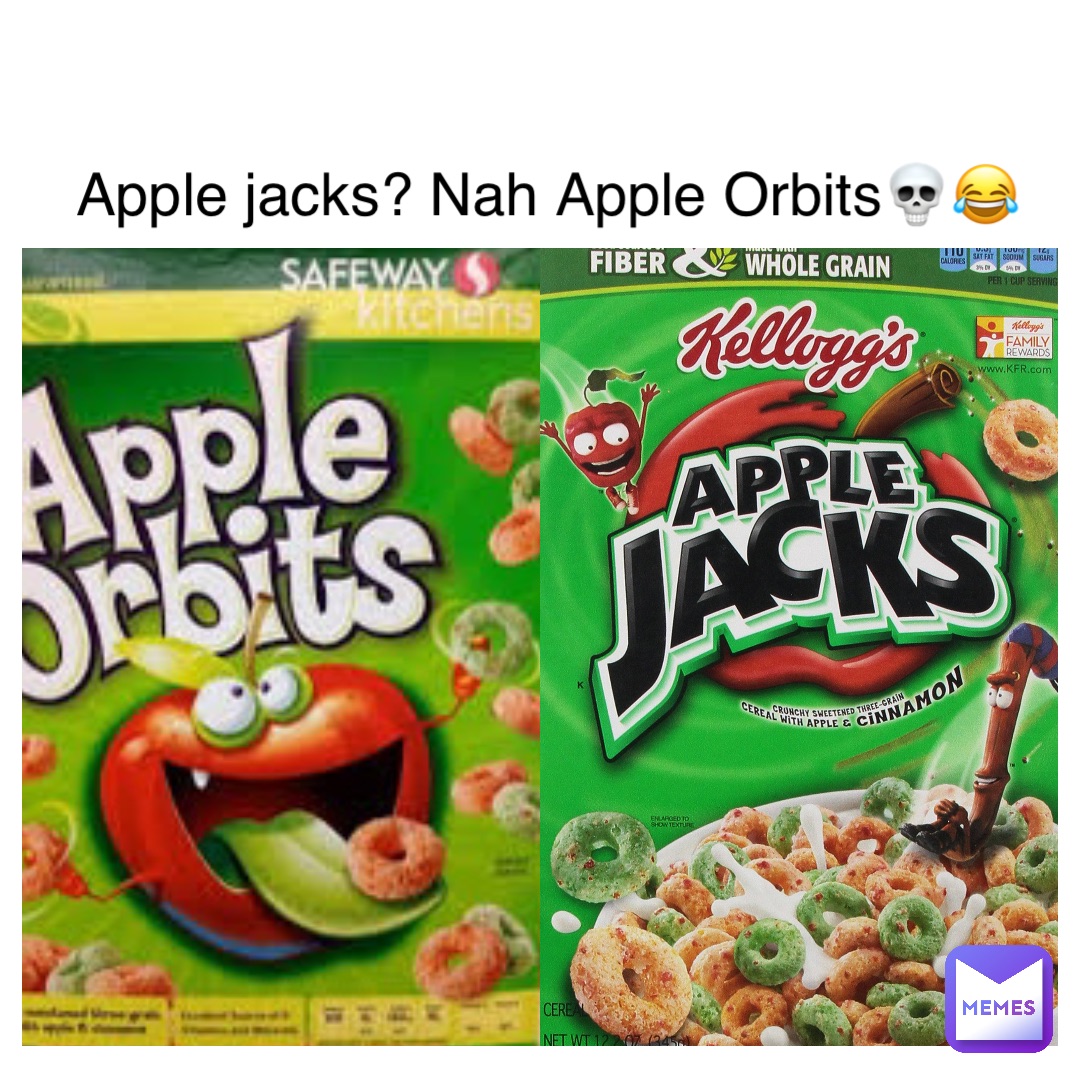 Apple jacks? Nah Apple Orbits💀😂