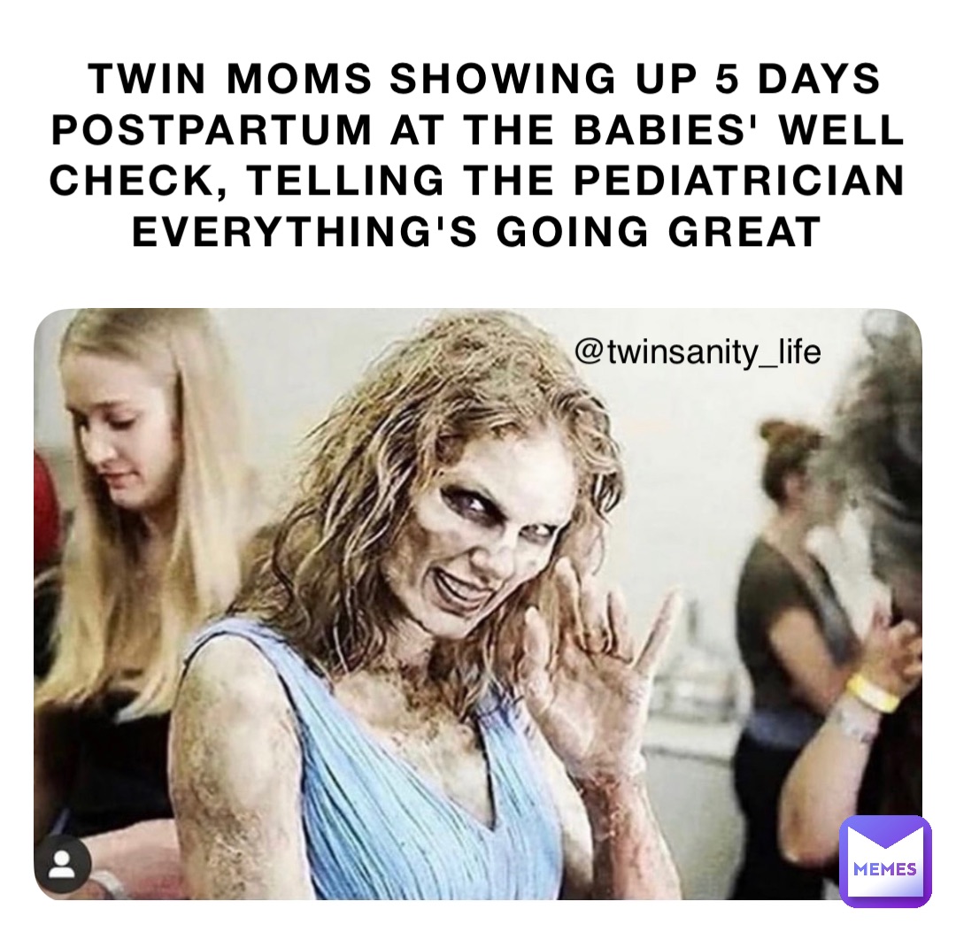 Meme by twinsanitylife