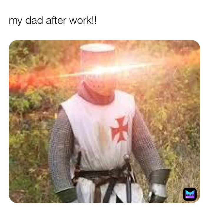 my dad after work!!