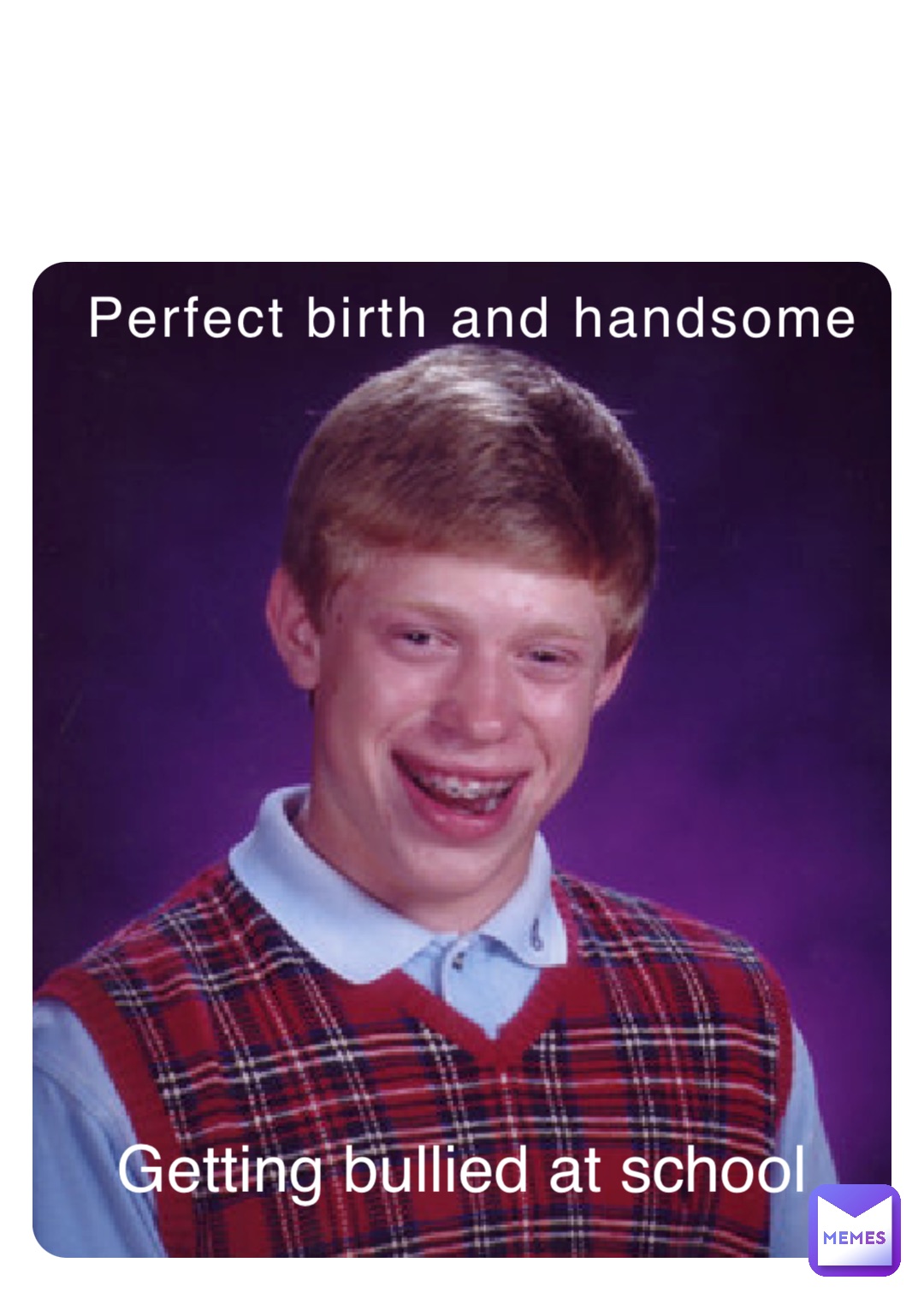 Perfect birth and handsome Getting bullied at school