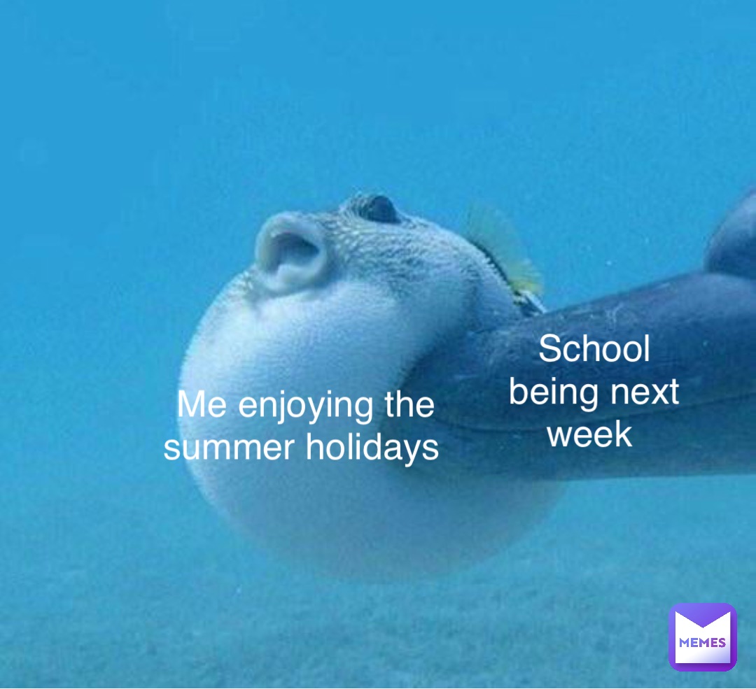 Me enjoying the summer holidays School being next week