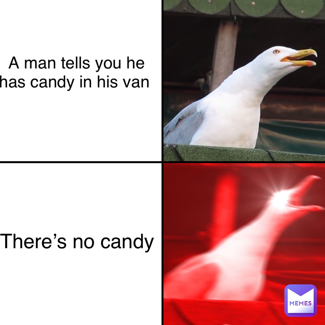 A man tells you he has candy in his van There’s no candy