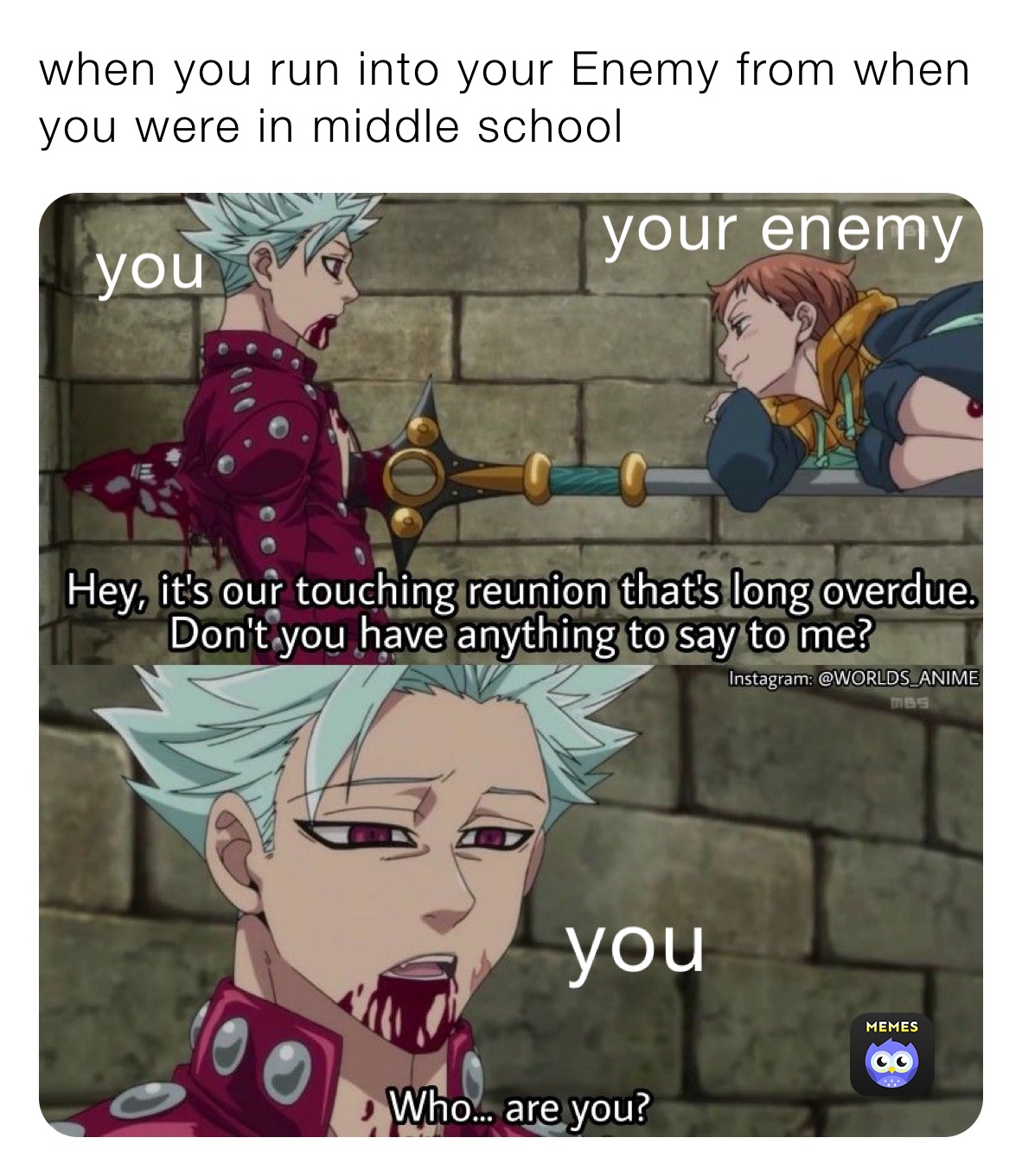 when you run into your Enemy from when you were in middle school 