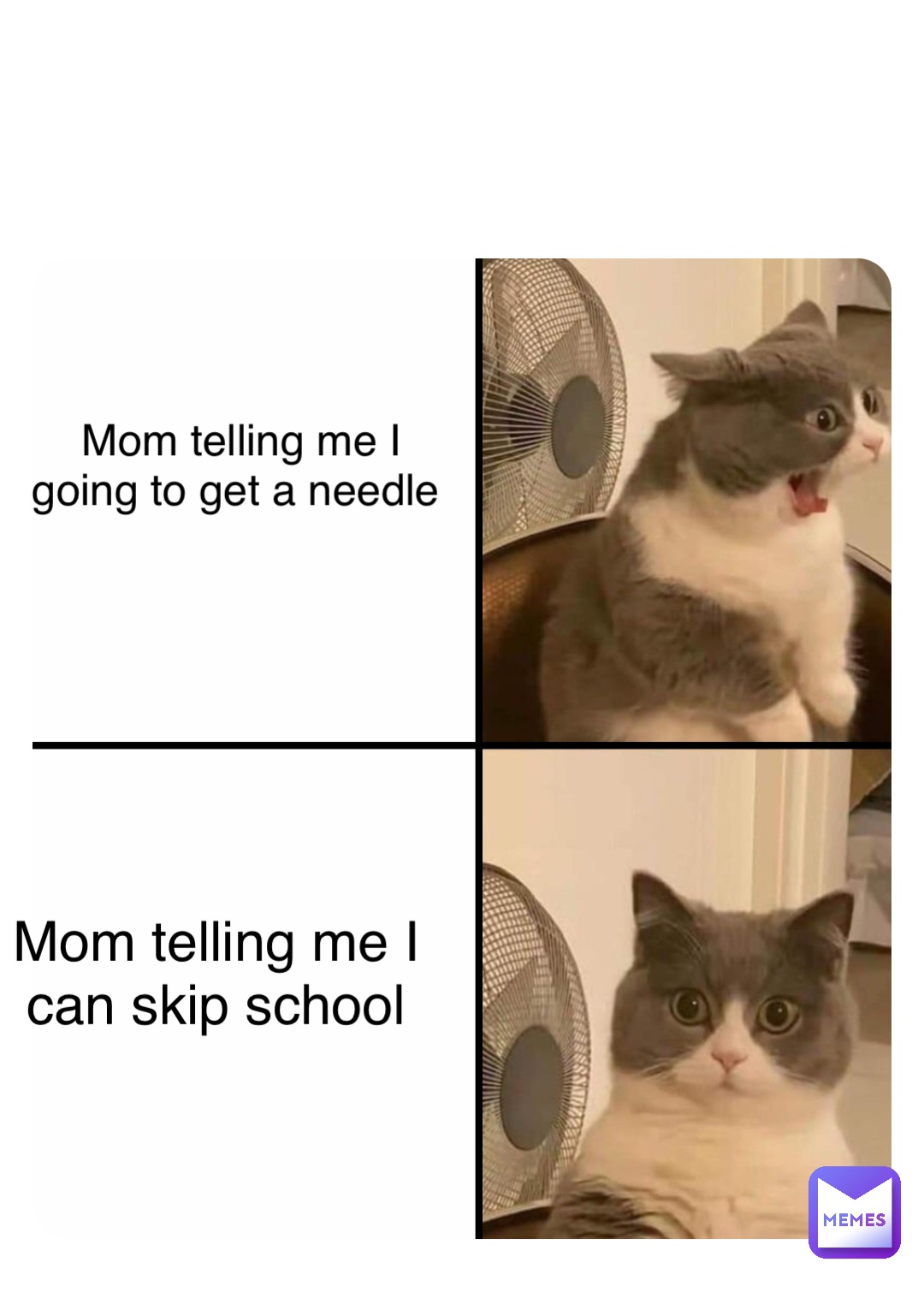 Double tap to edit Mom telling me I going to get a needle Mom telling me I can skip school