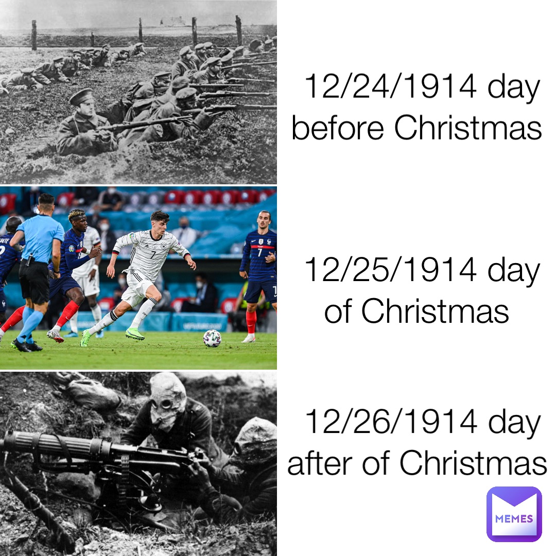 12/24/1914 day before Christmas 12/25/1914 day of Christmas 12/26/1914 day after of Christmas