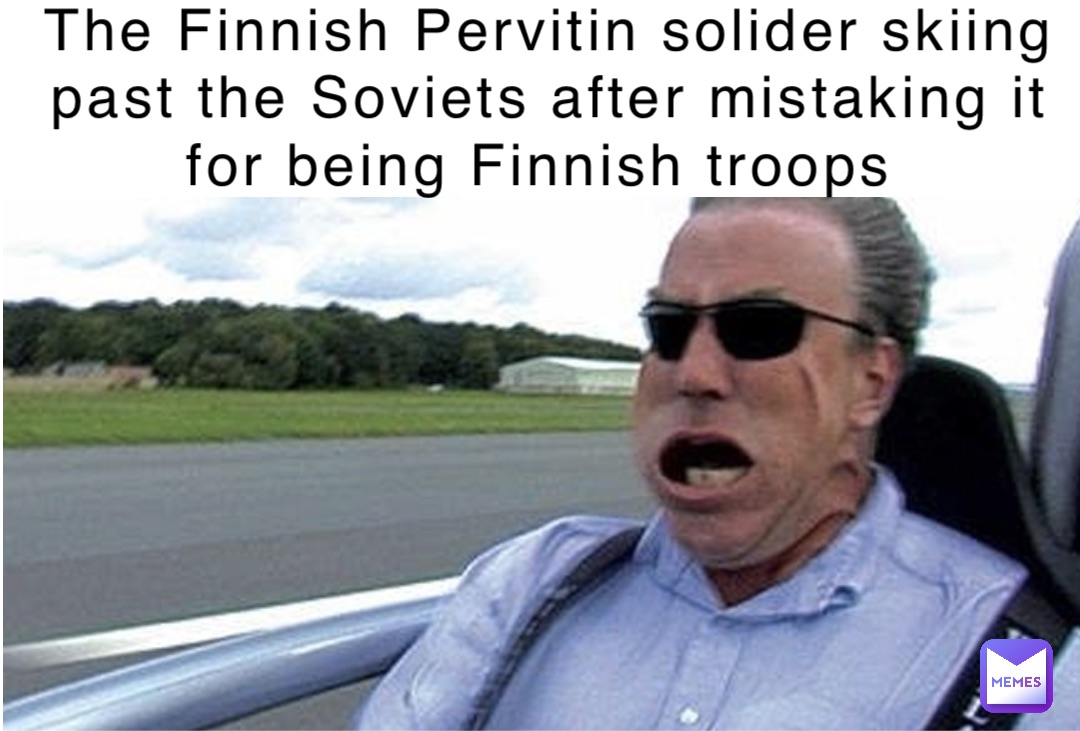 The Finnish Pervitin solider skiing past the Soviets after mistaking it for being Finnish troops