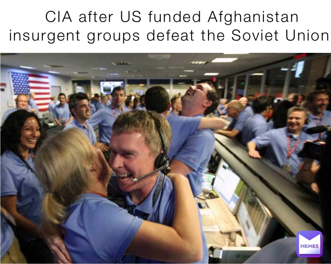 CIA after US funded Afghanistan insurgent groups defeat the Soviet Union