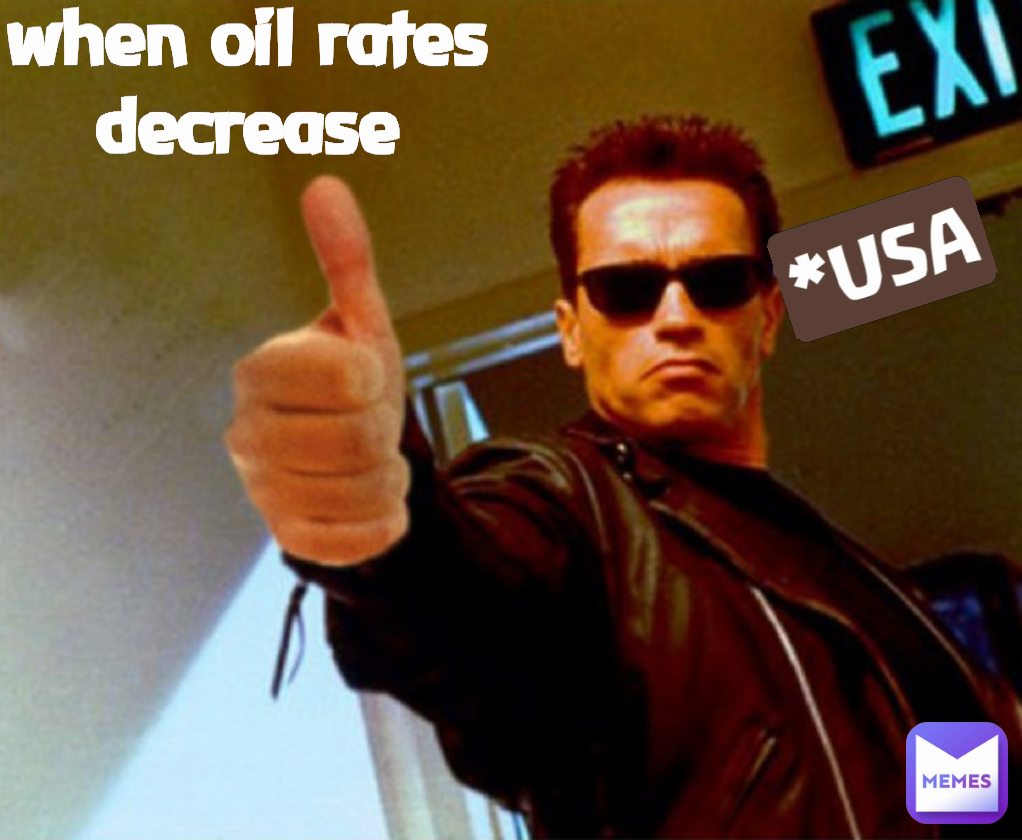 When Oil Rates Decrease USA Pepperstreetyt Memes   1628783015759 