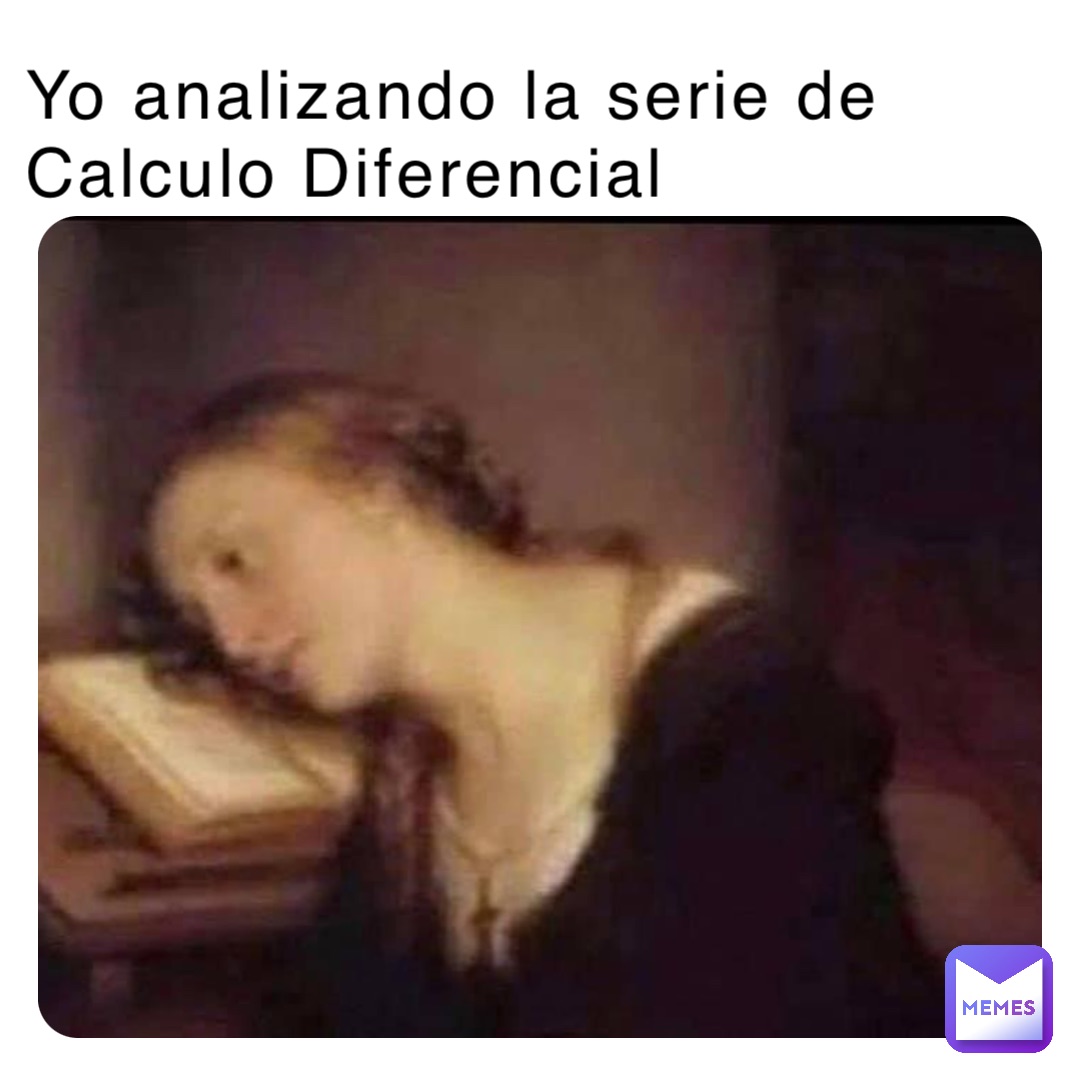 Yo analizando la serie de Calculo Diferencial