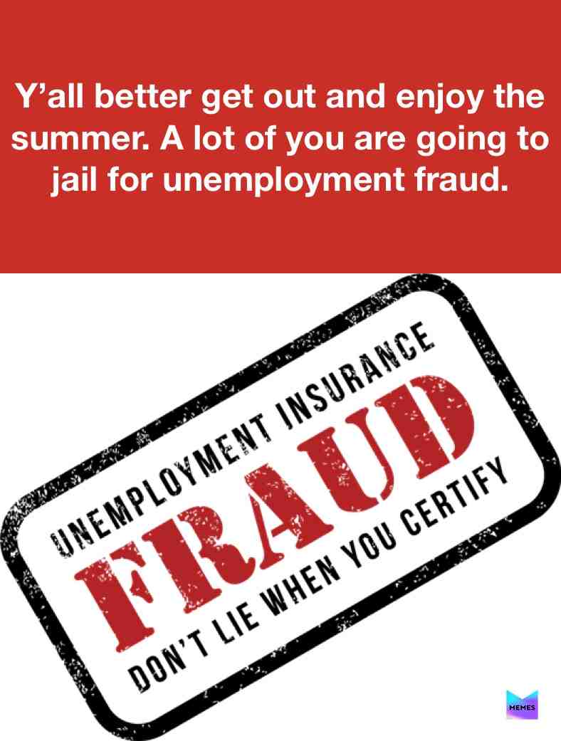 Hahaha I see you. You know who you are. #2020problems #2020 #unemploymentfraud #covid-19 #coronavirus #quarantine #quarantinelife #truth #facts #petty #toofunny #reallife #jail #jailtime #federalprison #unemployment #unemploymentbenefits #fraud #corona #bubbasbitch
