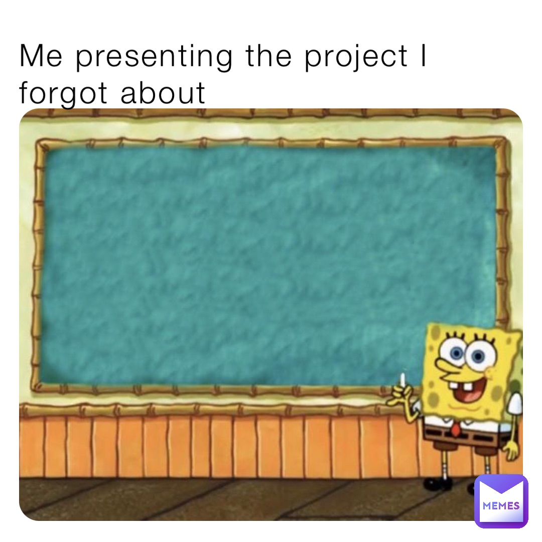 Me presenting the project I forgot about