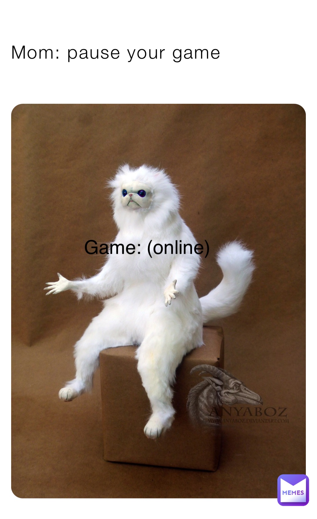 Mom: pause your game Game: (online)