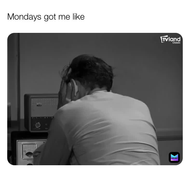 #monday #mondays #relatable #life