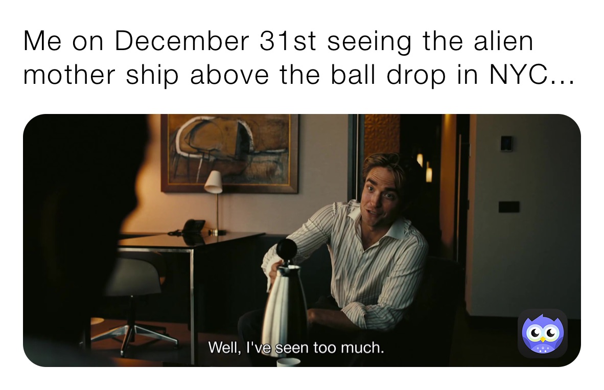 Me on December 31st seeing the alien mother ship above the ball drop in NYC...