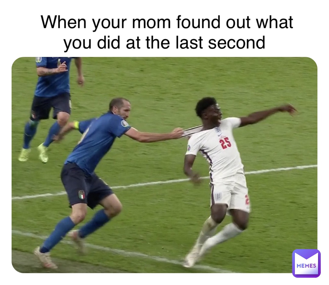 Double tap to edit When your mom found out what you did at the last second