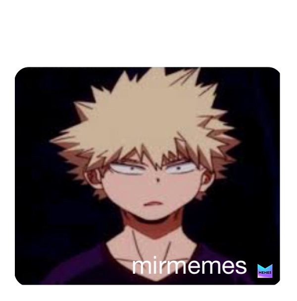 Meme by mirmemes