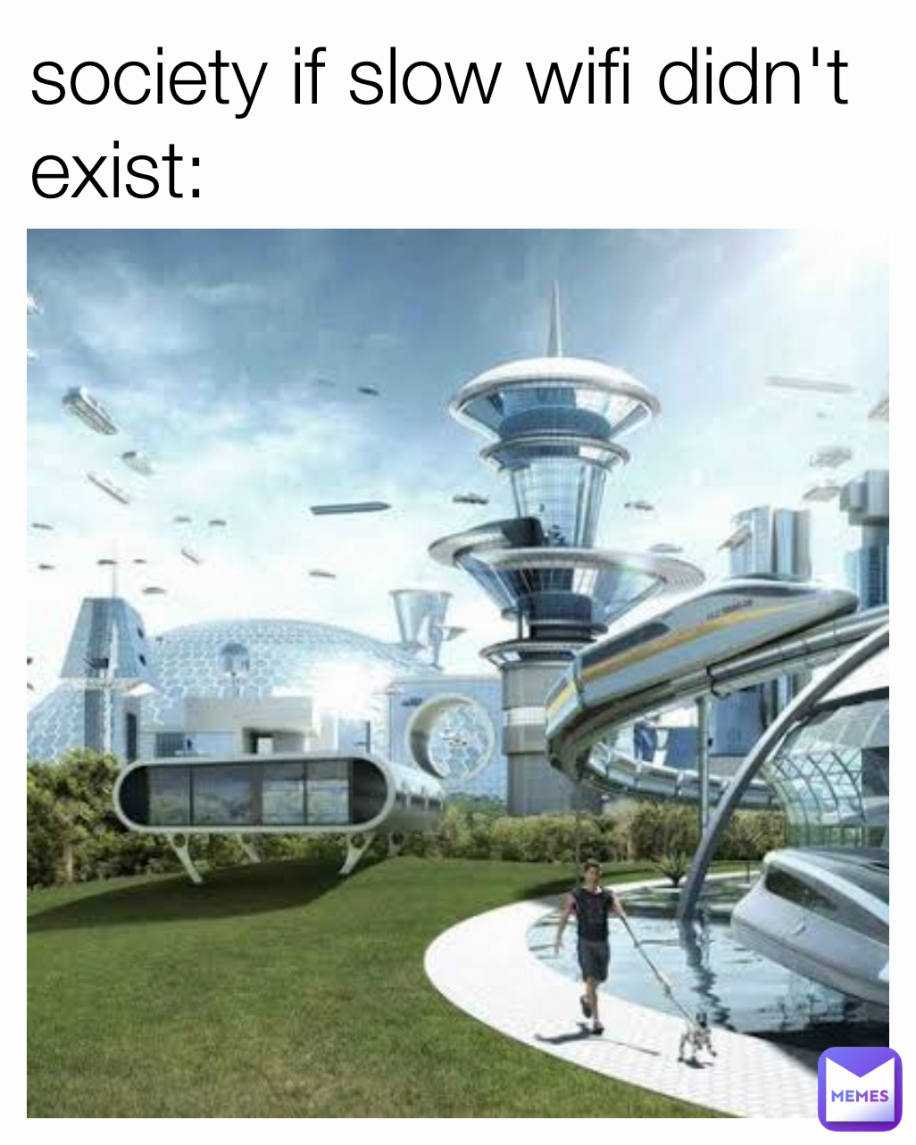 society if slow wifi didn't exist: