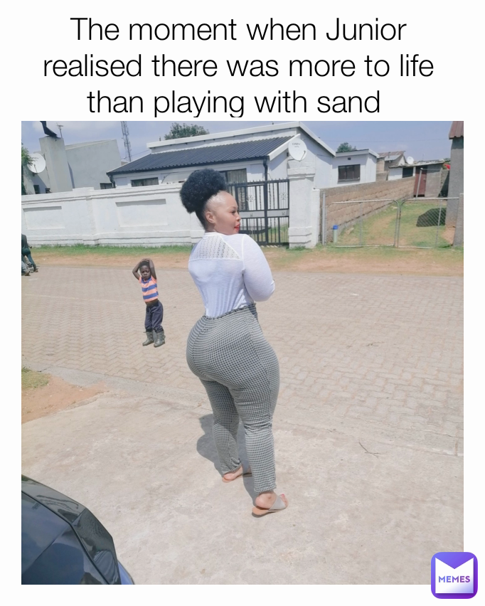 The moment when Junior realised there was more to life than playing with sand 