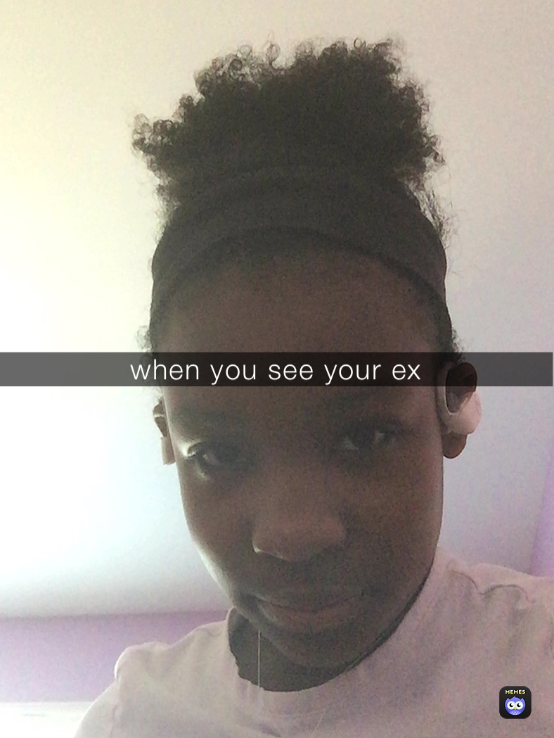 when you see your ex