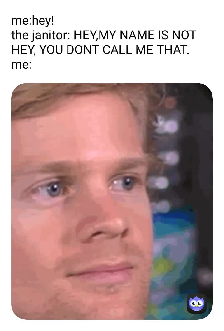 This is literally the mean ass janitor at my school,this happened to me last week
