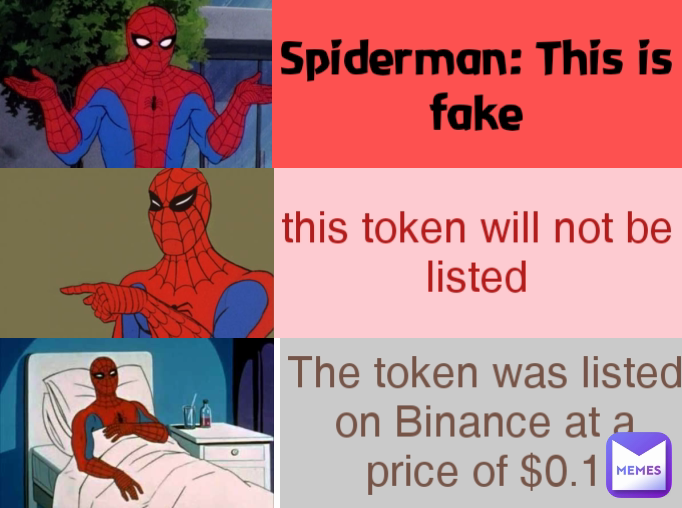 The token was listed on Binance at a price of $0.1 Spiderman: This is fake this token will not be listed