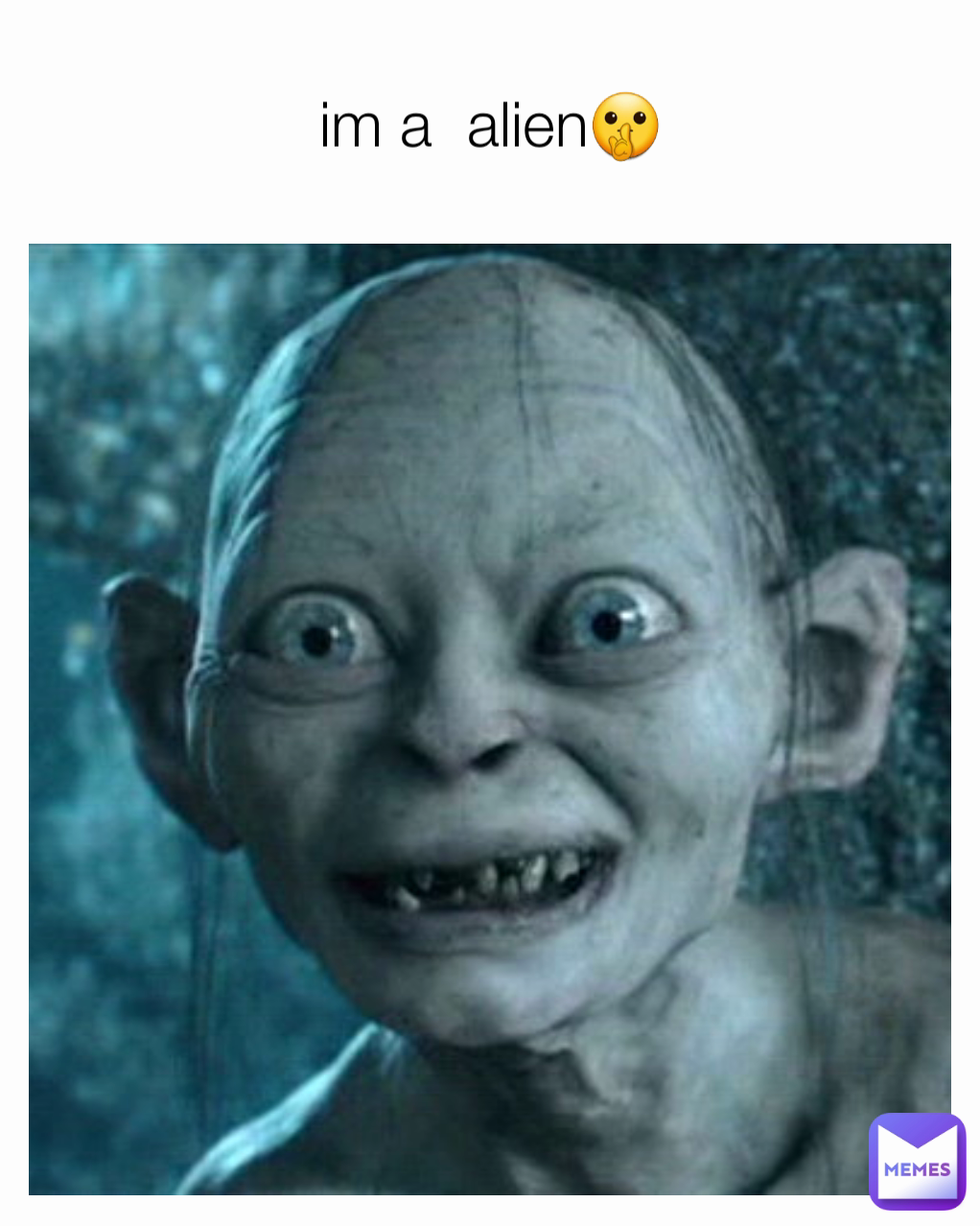 im a  alien🤫
