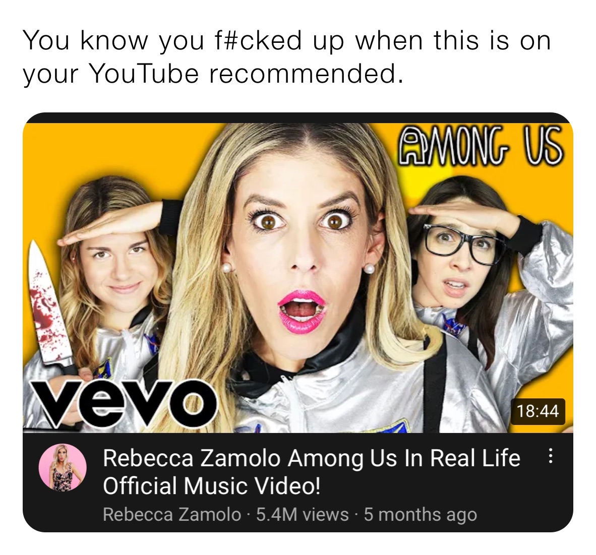 You know you f#cked up when this is on your YouTube recommended.