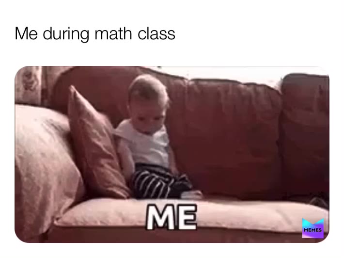 Math be like