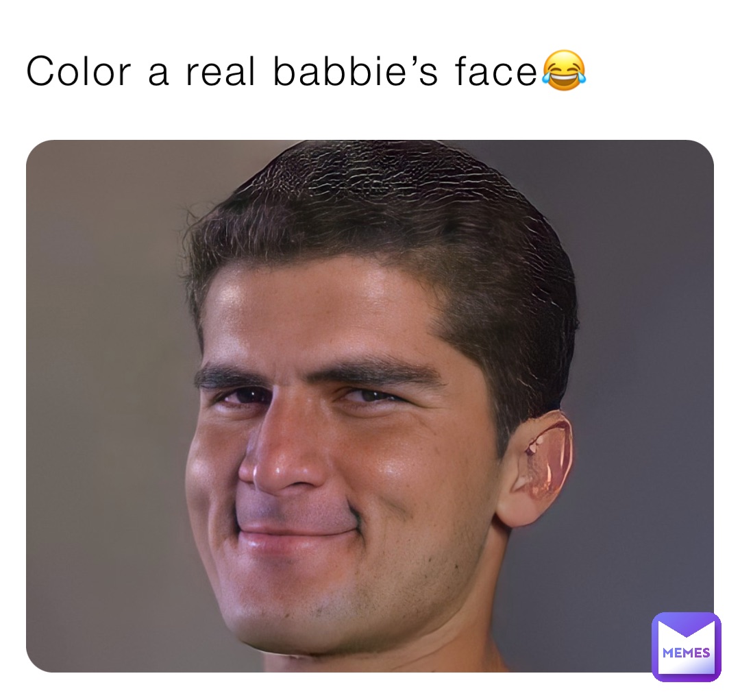 Color a real babbie’s face😂