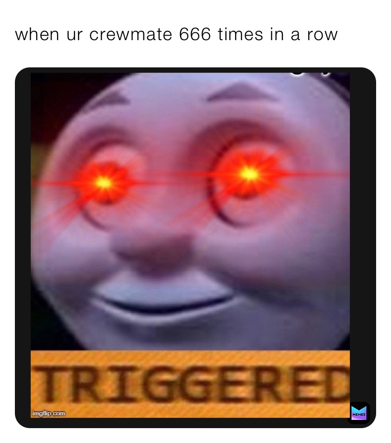 when-ur-crewmate-666-times-in-a-row-graybot-memes