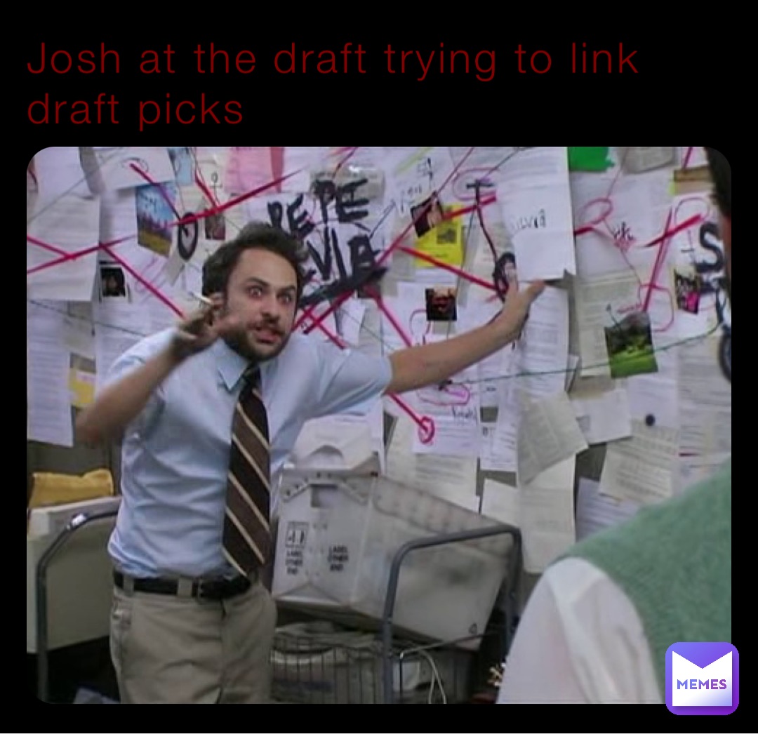 Josh at the draft trying to link draft picks