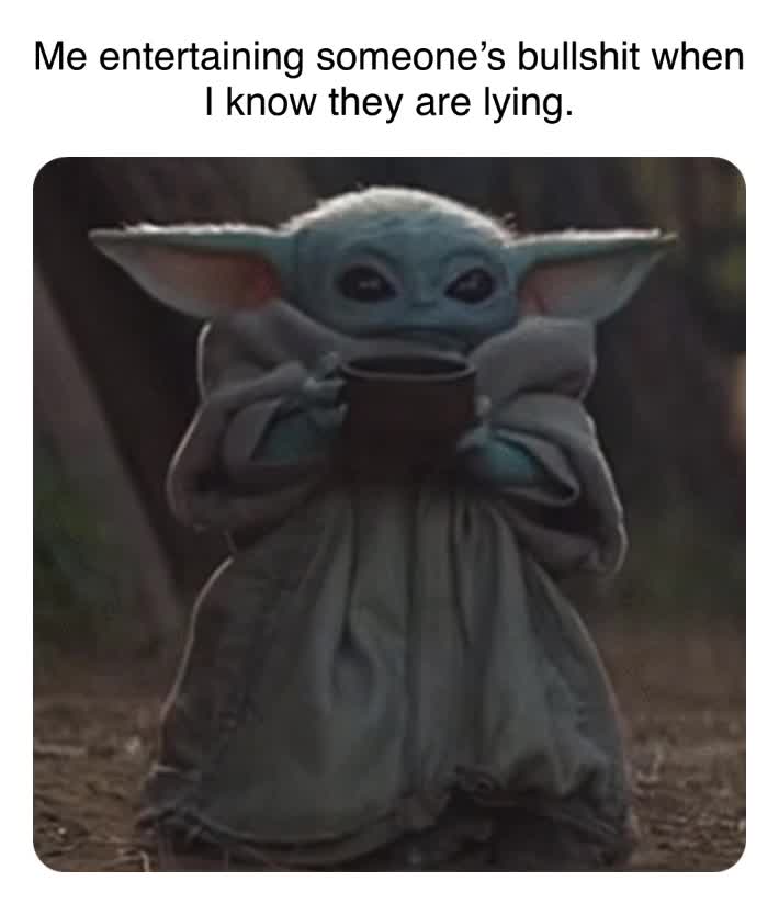 #babyyoda  #babyyodamemes  #entertaining  #bullshit  #lying  #mandalorian
