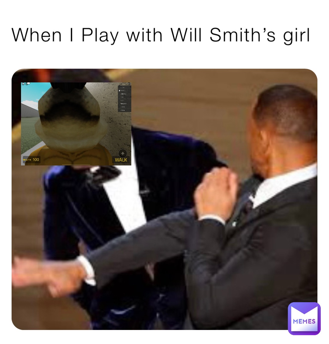 When I Play with Will Smith’s girl