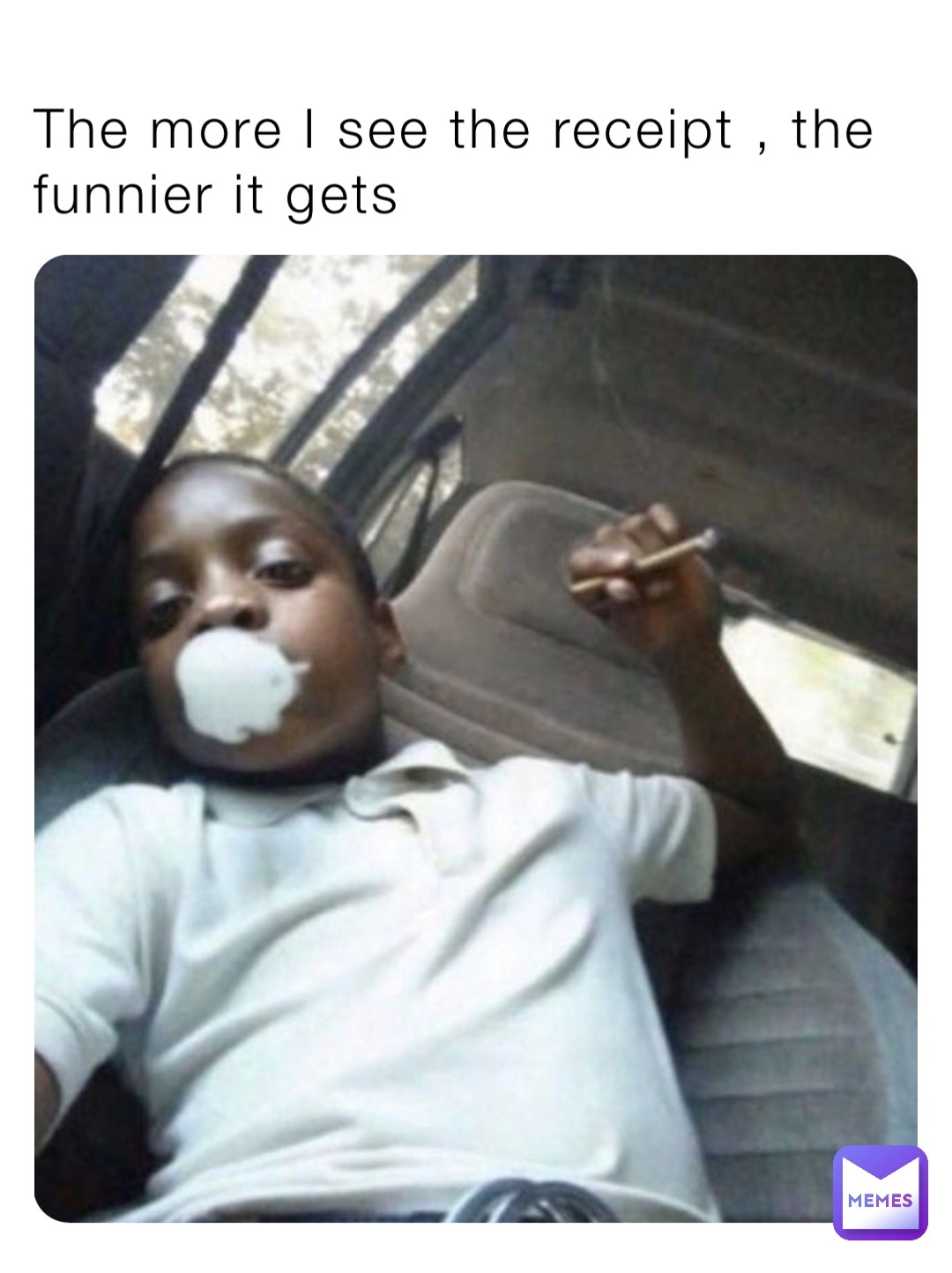 The more I see the receipt , the funnier it gets