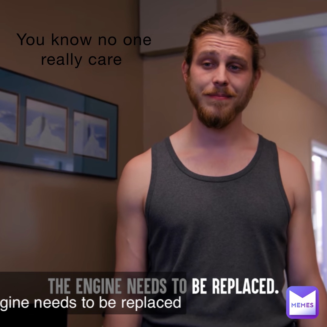 You know no one really care