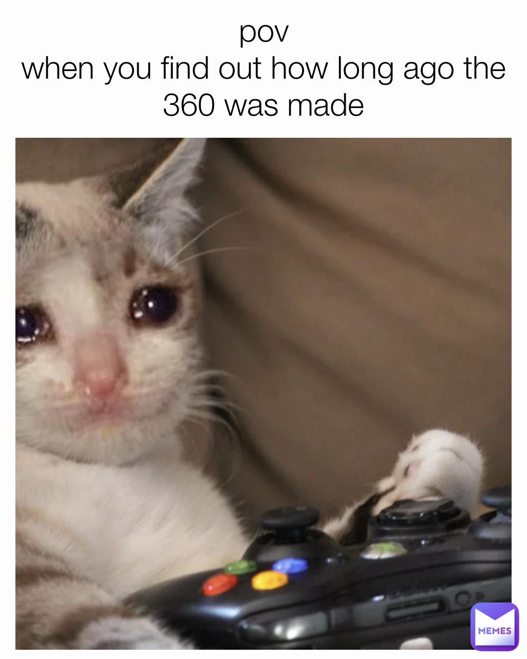 pov
when you find out how long ago the 360 was made