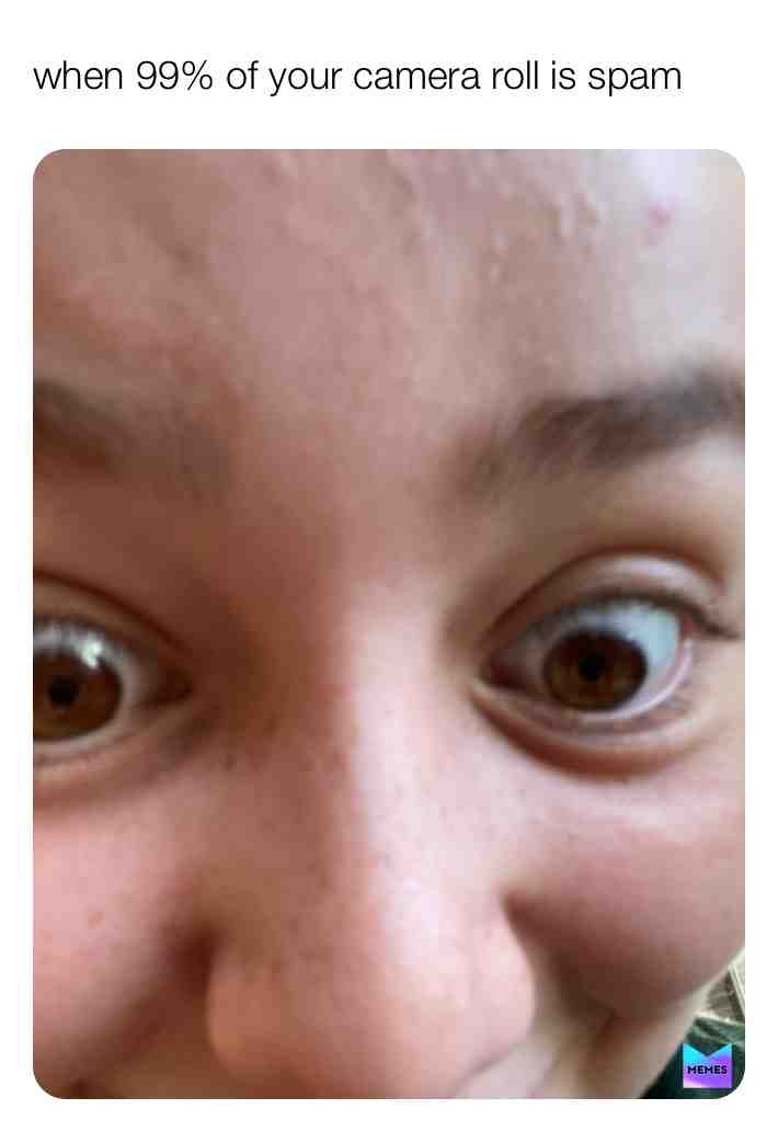 #spam #cameraroll #famous
