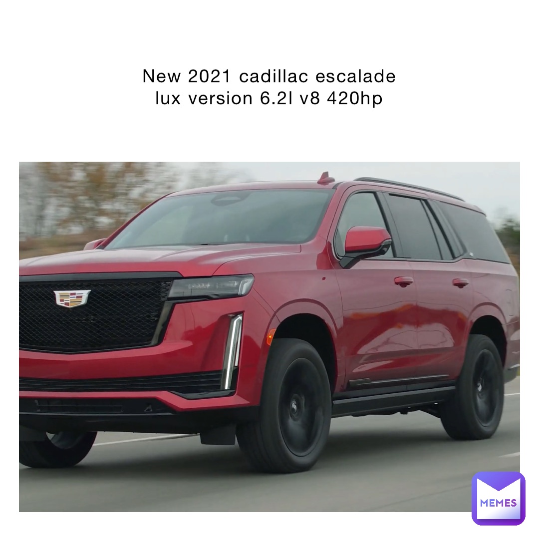 New 2021 Cadillac Escalade Lux version 6.2L V8 420hp