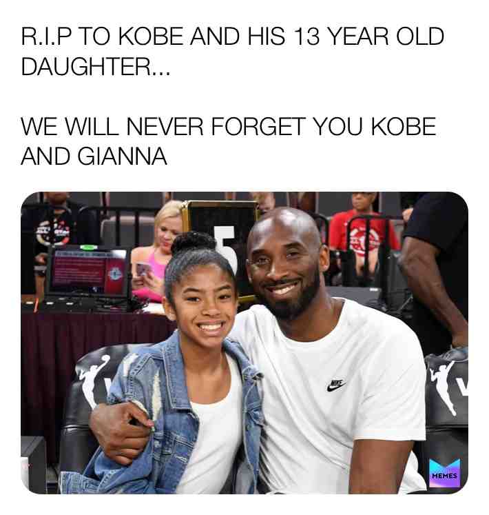 RIP KOBE AND HIS 13 YEAR OLD DAUGHTER GIANNA!!!