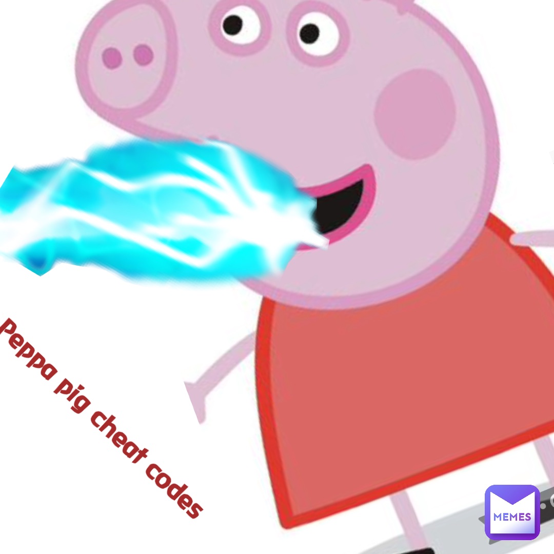 Peppa pig cheat codes
