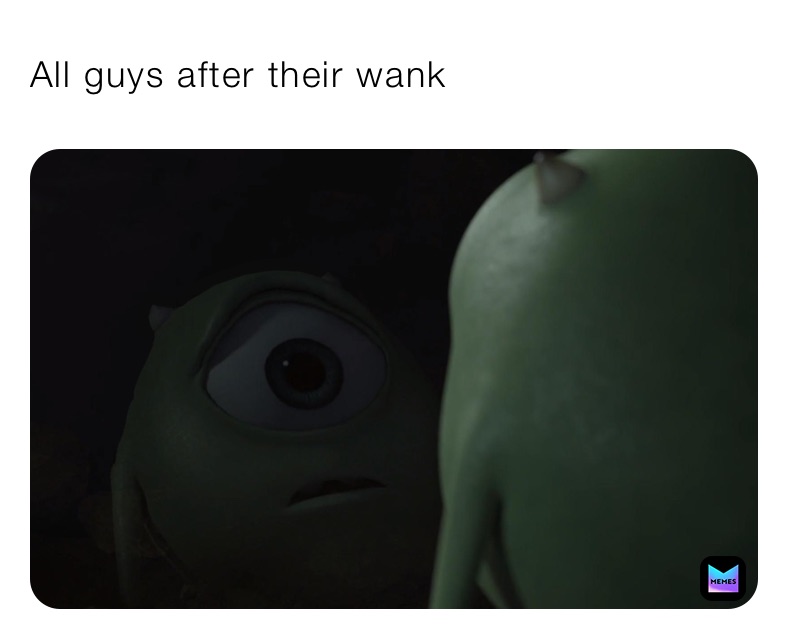 All guys after their wank