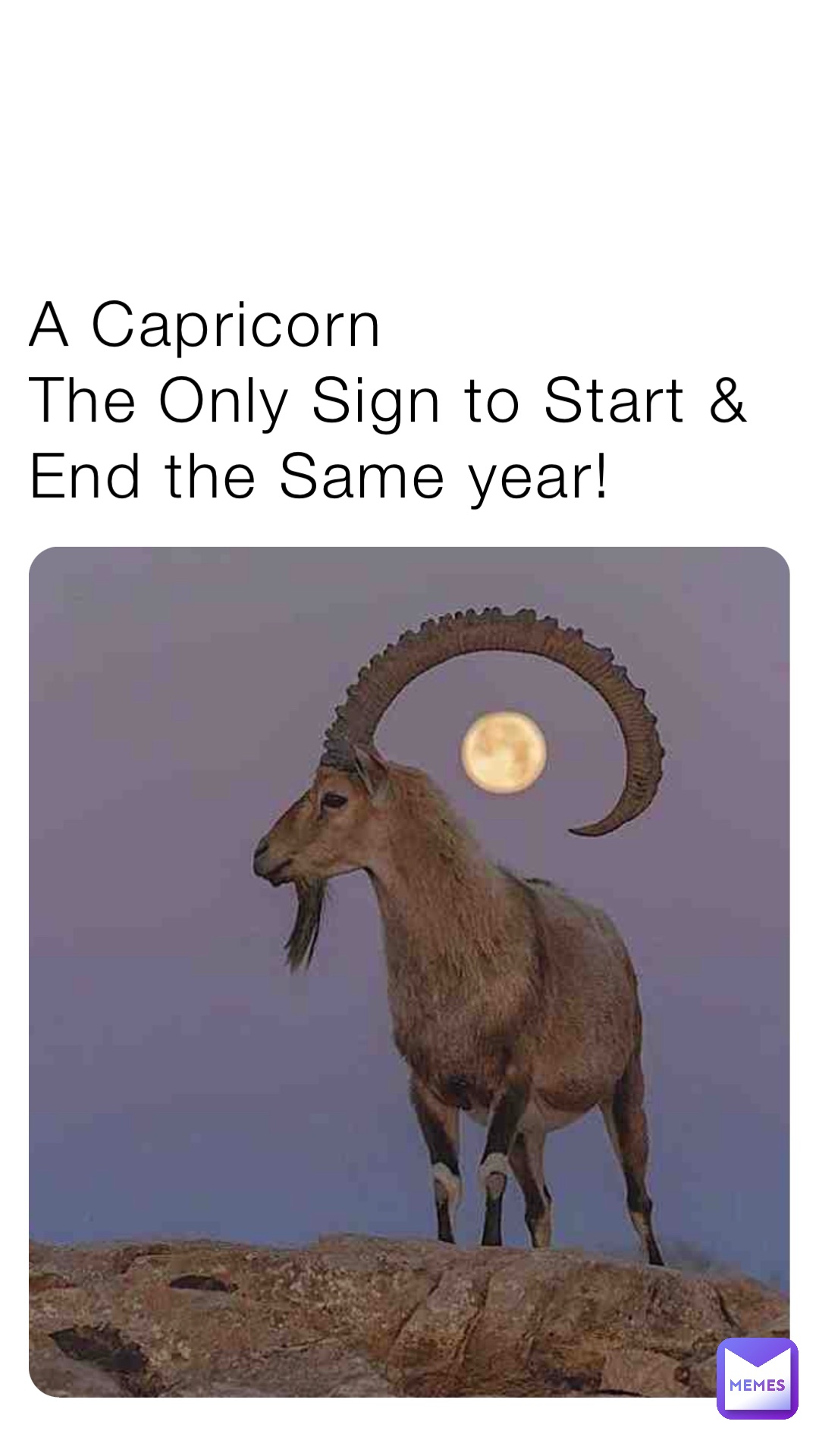 A Capricorn The Only Sign to Start End the Same year