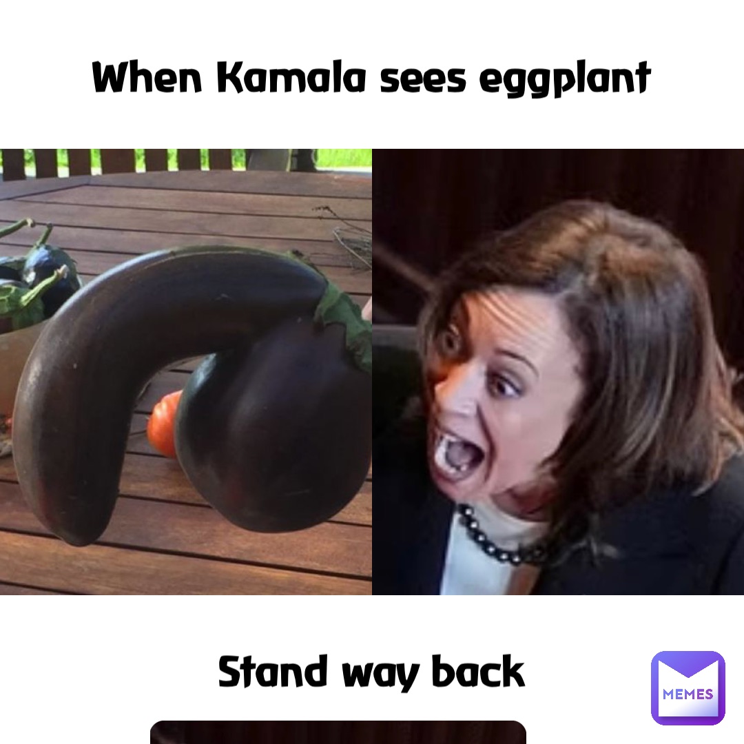 When Kamala sees eggplant Stand way back